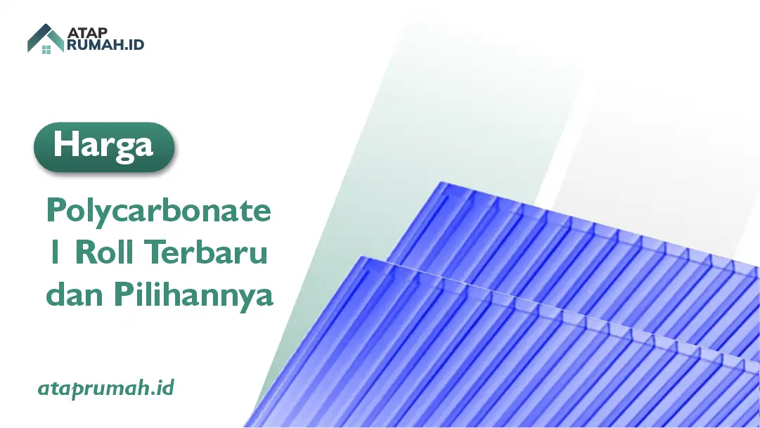 Harga Polycarbonate 1 Roll Terbaru dan Pilihannya