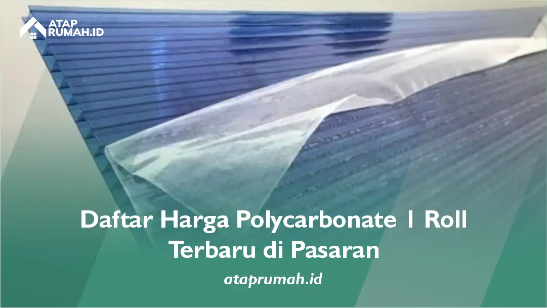 Daftar Harga Polycarbonate 1 Roll Terbaru di Pasaran