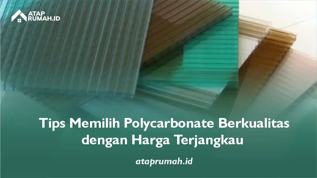 Tips Memilih Polycarbonate Berkualitas dengan Harga Terjangkau