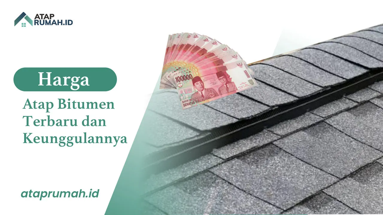 Harga Atap Bitumen Terbaru dan Keunggulannya