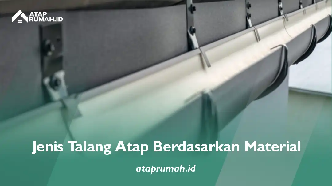 Jenis Talang Atap Berdasarkan Material