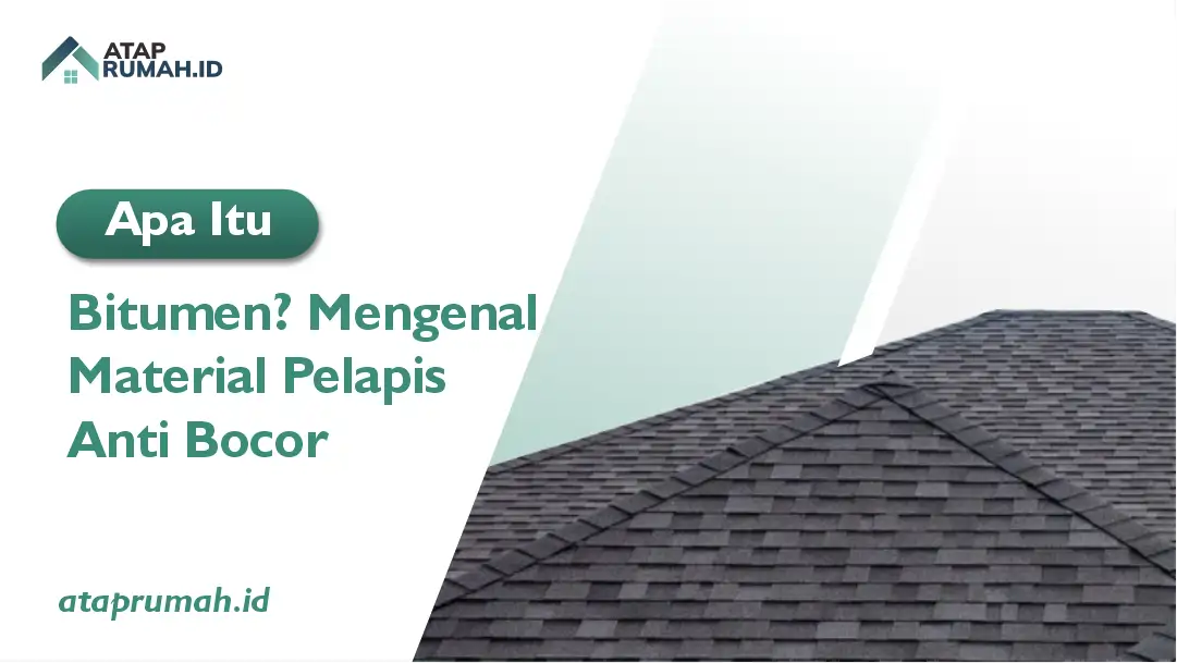 Apa Itu Bitumen? Mengenal Material Pelapis Anti Bocor