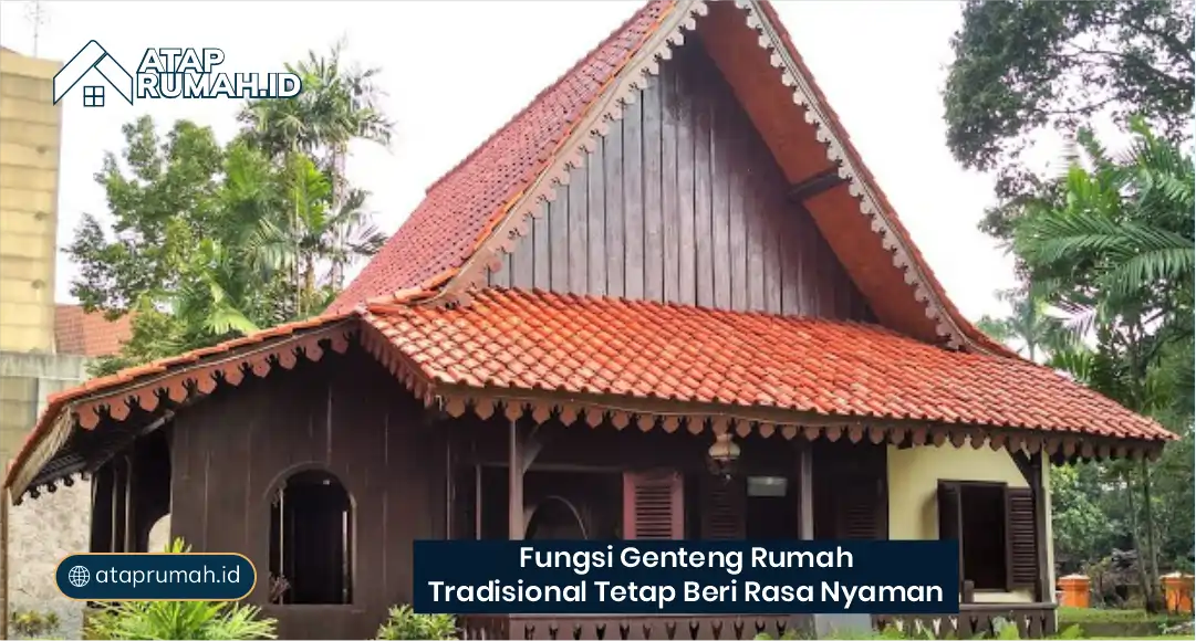 2. Fungsi Genteng Rumah Tradisional Tetap Beri Rasa Nyaman