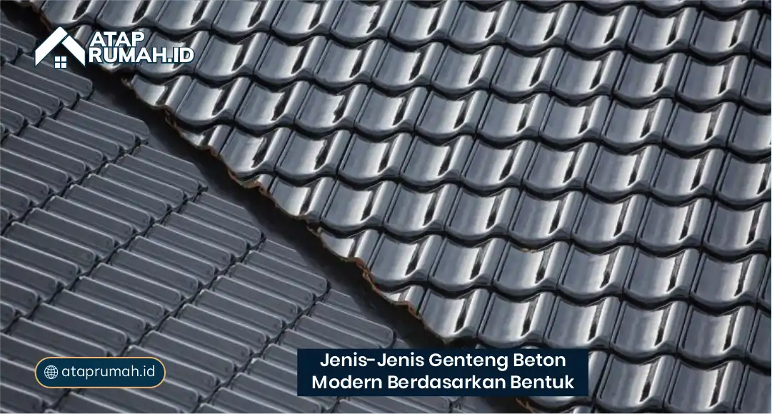 Jenis-Jenis Genteng Beton Modern Berdasarkan Bentuk