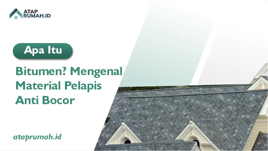 Tips Memilih Atap Bitumen yang Tepat untuk Hunian