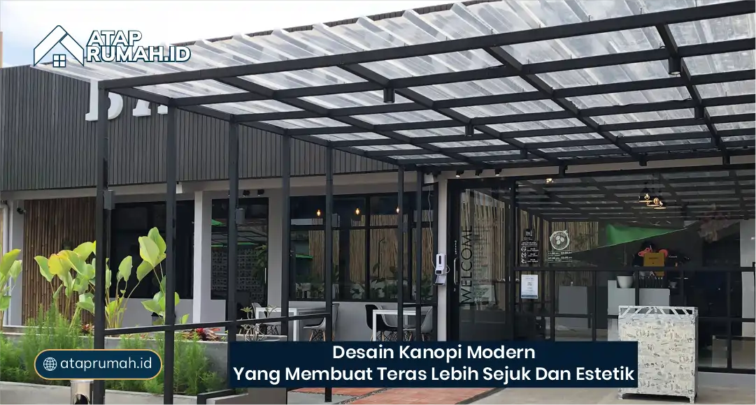 Desain Kanopi Modern yang Membuat Teras Lebih Sejuk dan Estetik