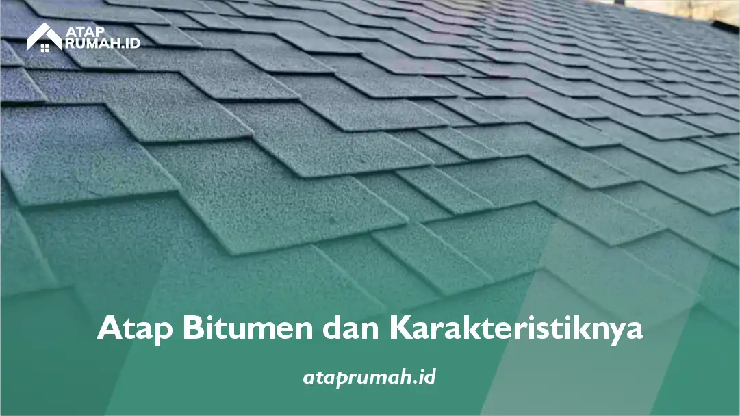 Atap Bitumen dan Karakteristiknya