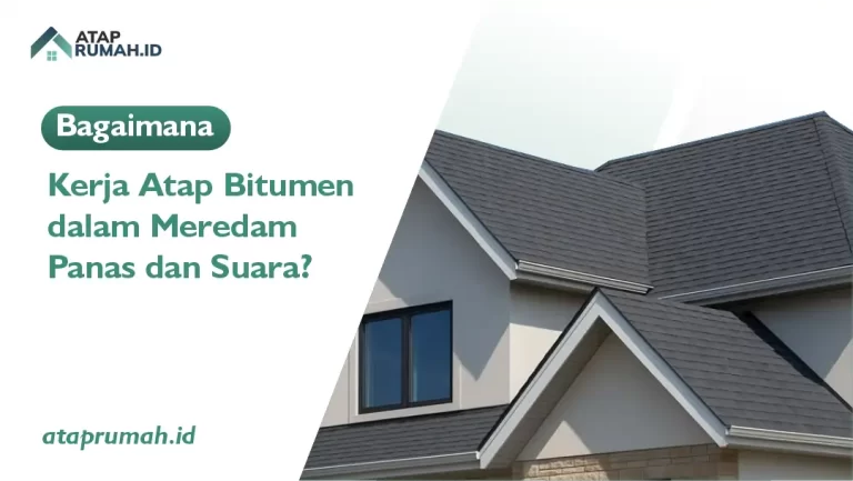 Bagaimana Kerja Atap Bitumen dalam Meredam Panas dan Suara?