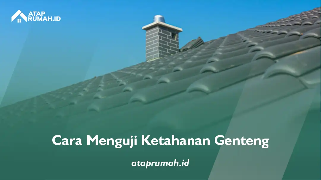 Cara Menguji Ketahanan Genteng