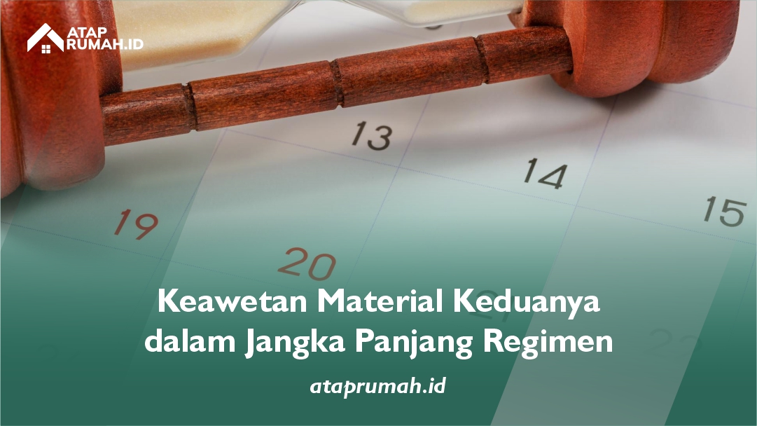 Keawetan Material Keduanya dalam Jangka Panjang Regimen