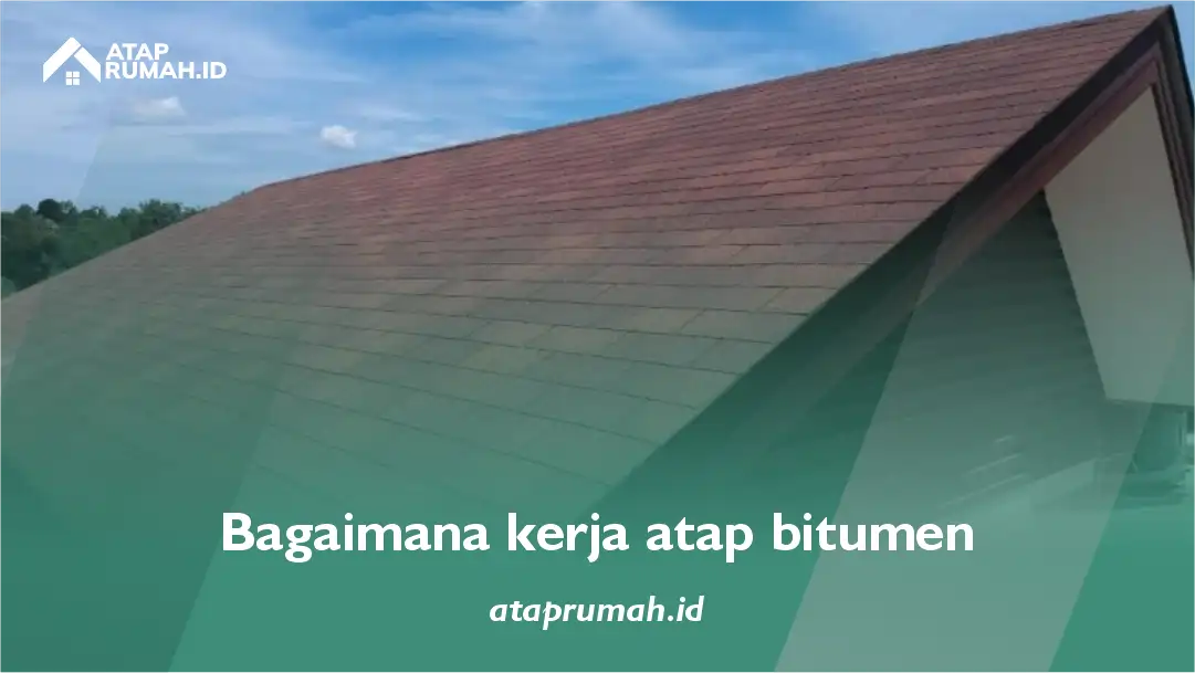 bagaimana kerja atap bitumen