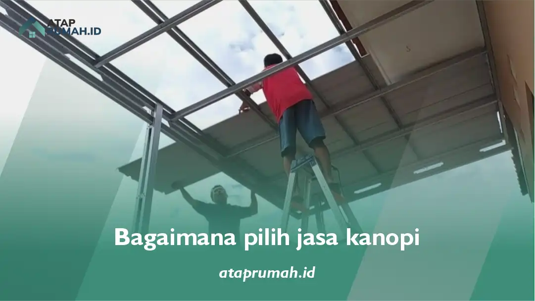 bagaimana pilih jasa kanopi