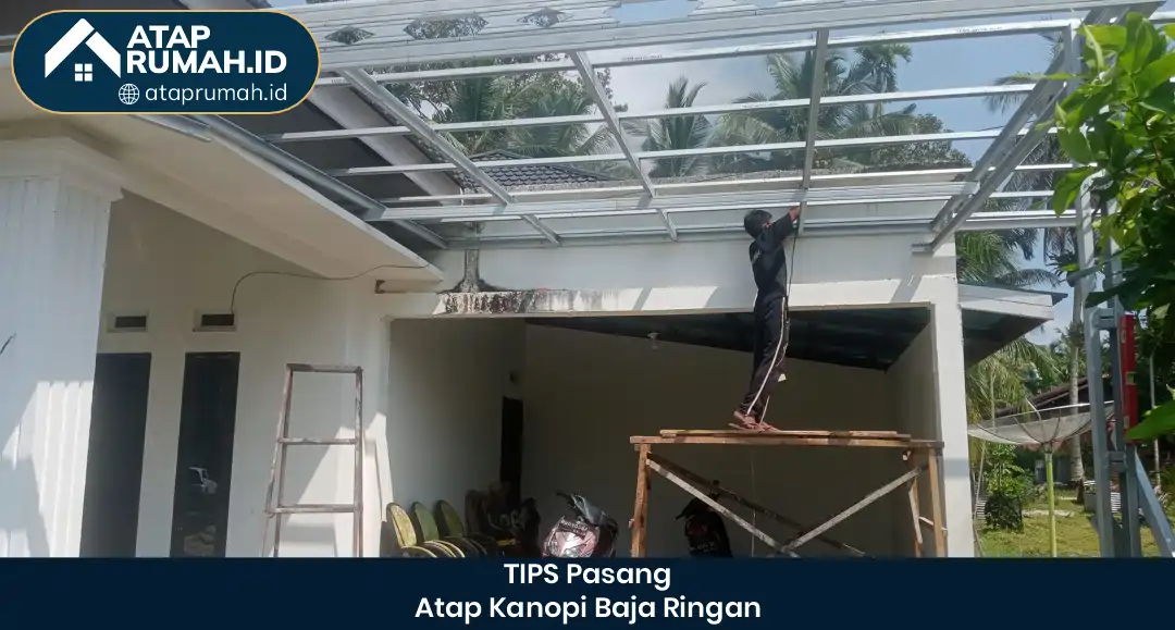 tips pasang atap kanopi baja