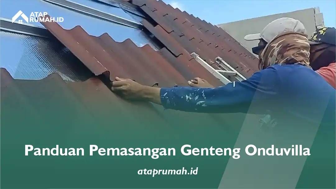 Panduan Pemasangan Genteng Onduvilla