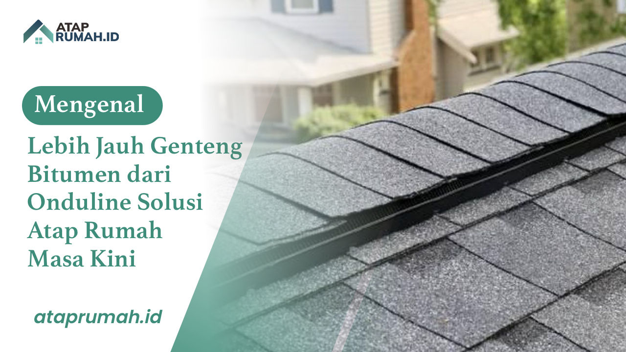 Genteng Bitumen Onduline Solusi Atap Rumah