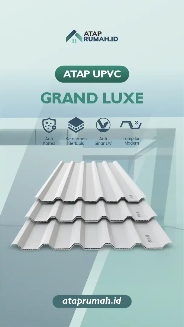 Atap UPVC Grand Luxe, Alternatif Modern dan Tangguh