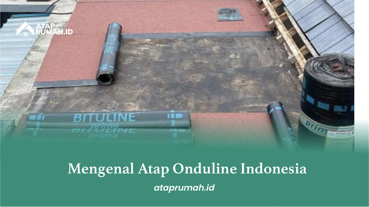 Mengenal Onduline Indonesia