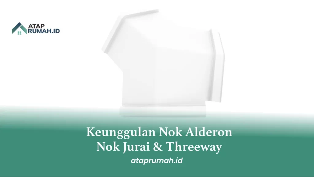 Keunggulan Nok Alderon Nok Jurai & Threeway