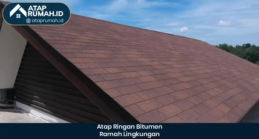 Atap Ringan Bitumen Ramah Lingkungan