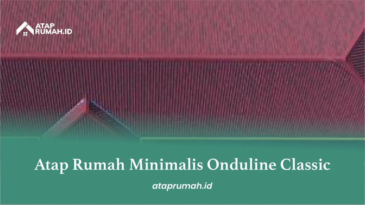 Atap Rumah Minimalis Onduline Classic