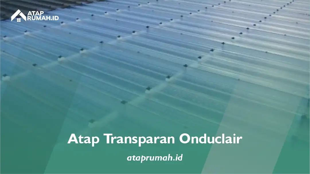 Atap Transparan Onduclair