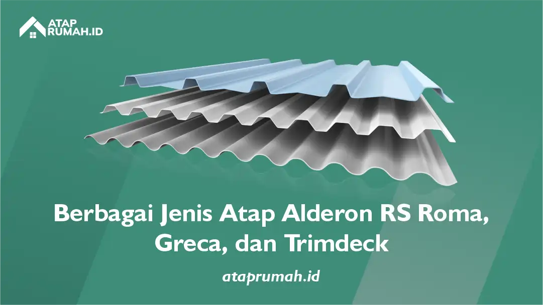 Berbagai Jenis Atap Alderon RS Roma, Greca, dan Trimdeck