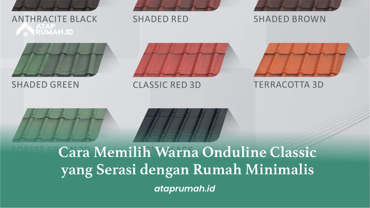 Cara Memilih Warna Onduline Classic yang Serasi dengan Rumah Minimalis