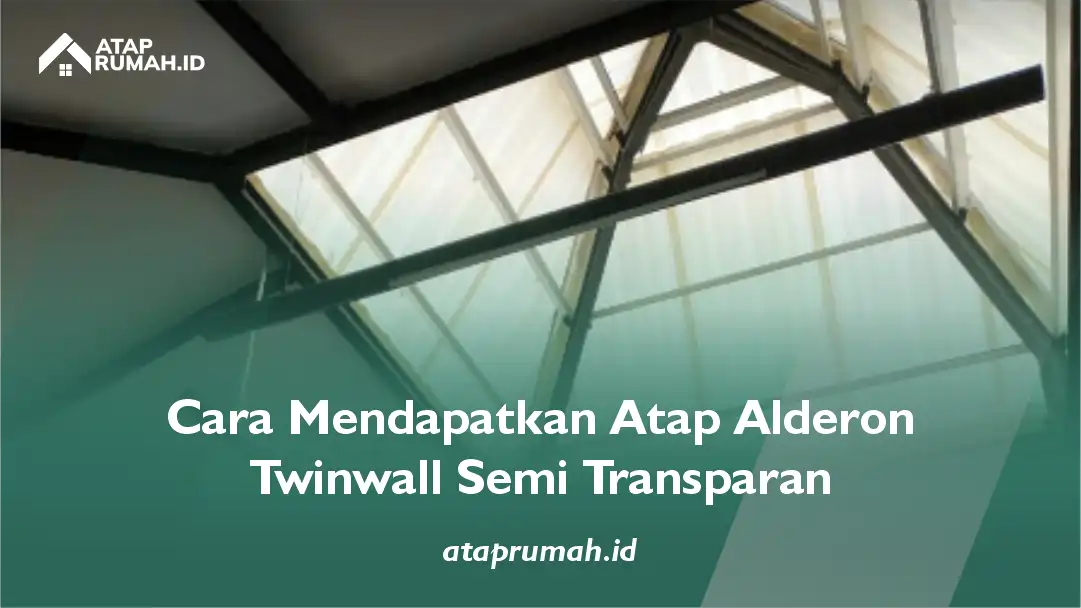Cara Mendapatkan Atap Alderon Twinwall Semi Transparan