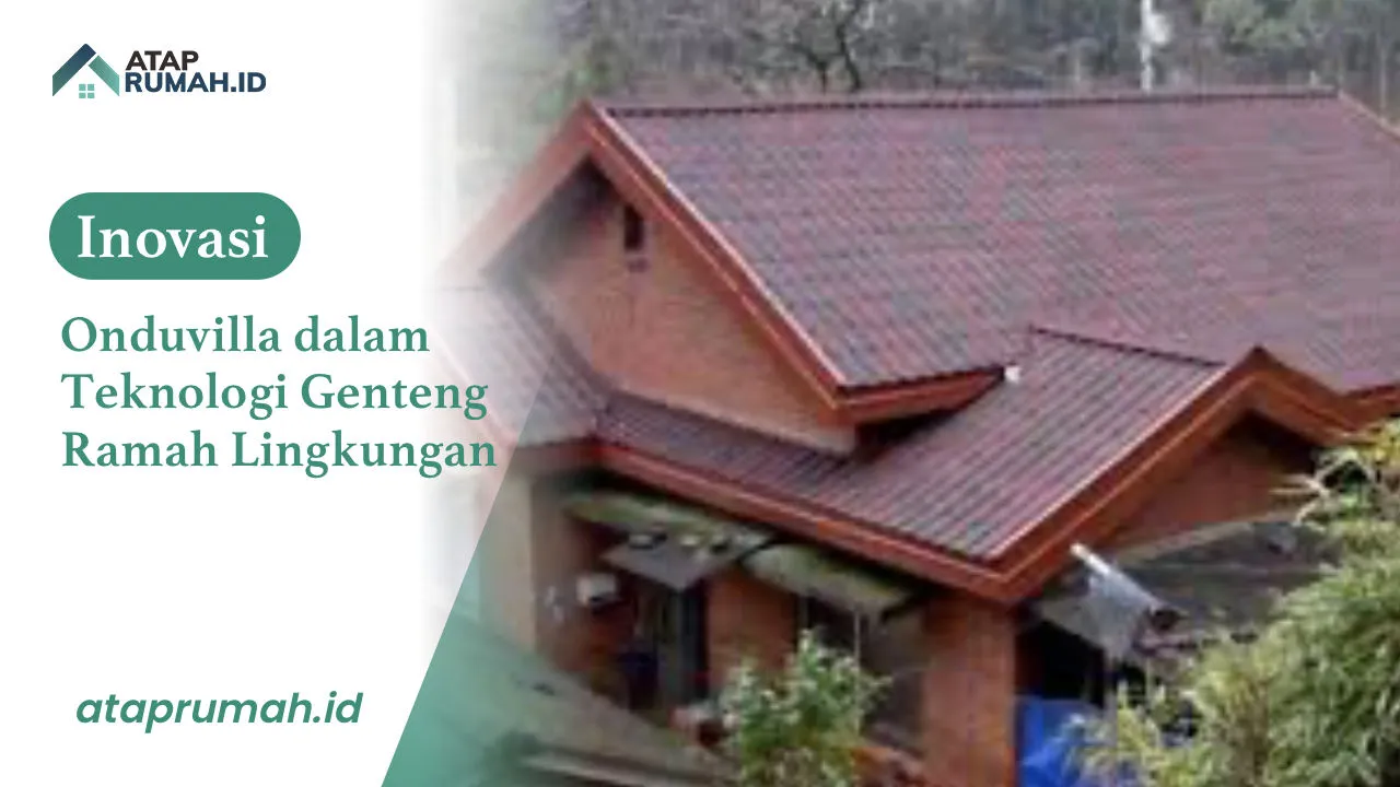 Inovasi Onduvilla dalam Teknologi Genteng Ramah Lingkungan