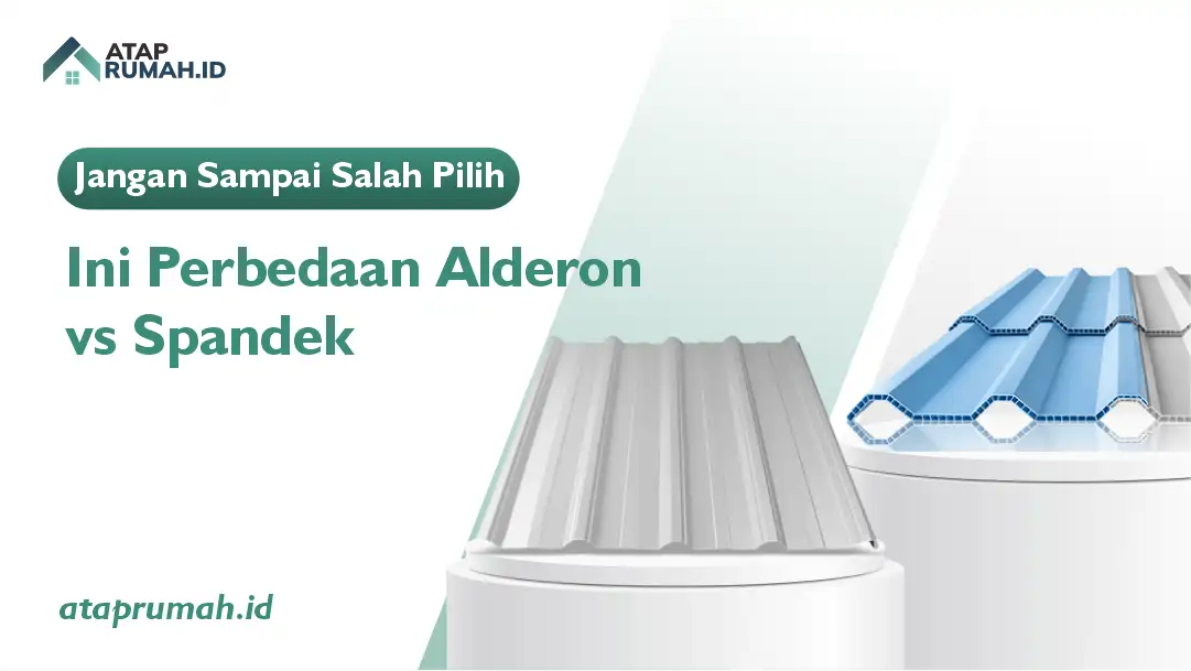 Jangan Sampai Salah Pilih, Ini Perbedaan Alderon vs Spandek