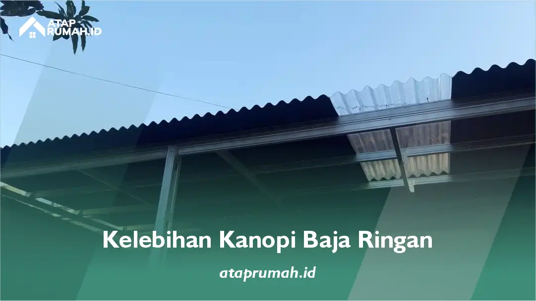Kelebihan Kanopi Baja Ringan