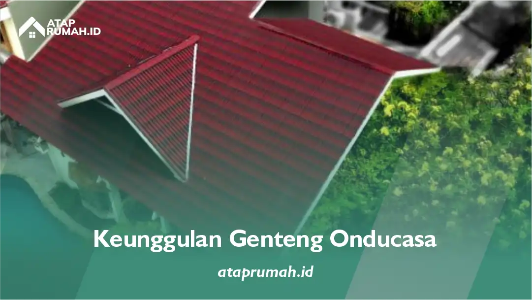 Keunggulan Genteng Onducasa