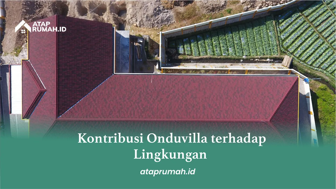 Kontribusi Onduvilla terhadap Lingkungan