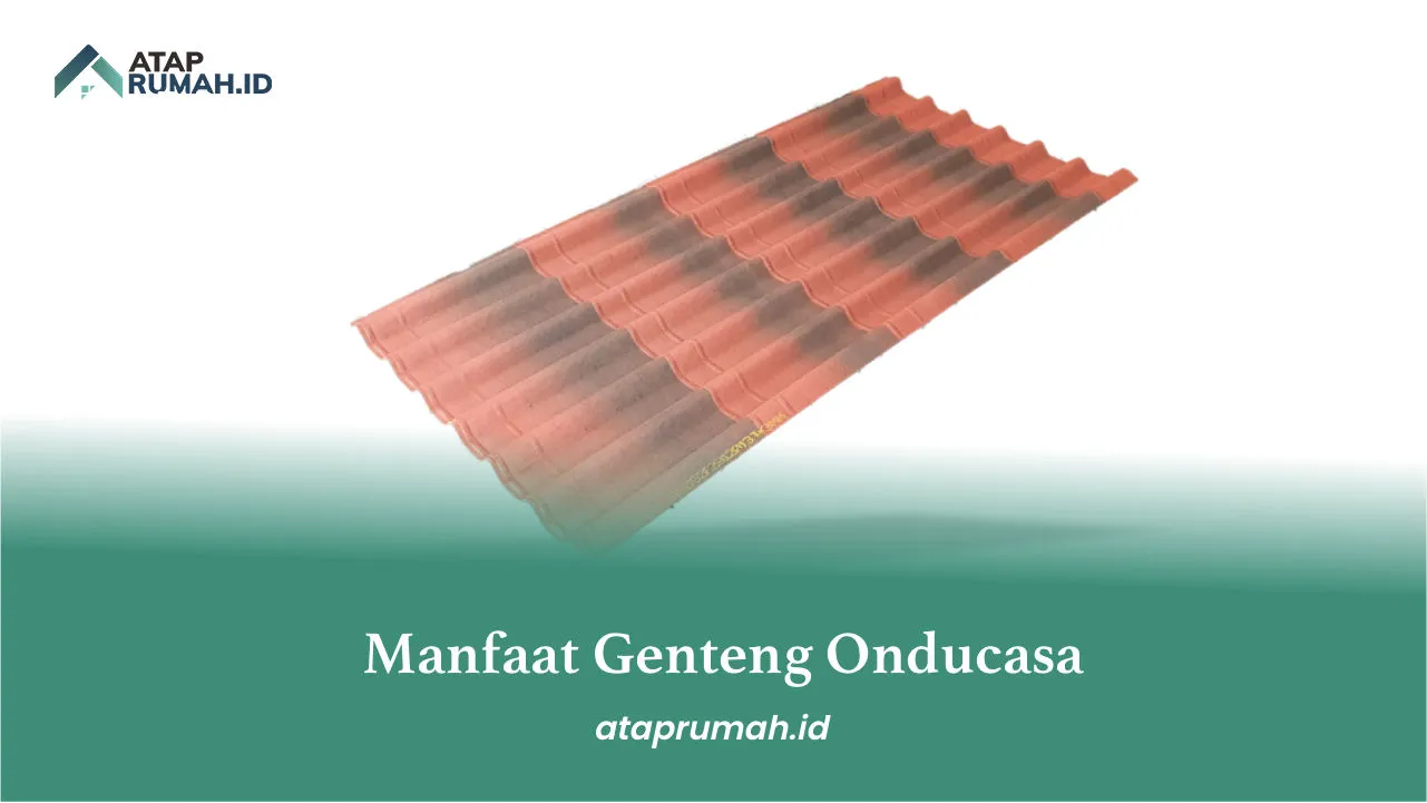 Manfaat Genteng Onducasa