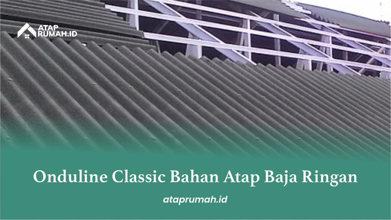 Onduline Classic Bahan Atap Baja Ringan