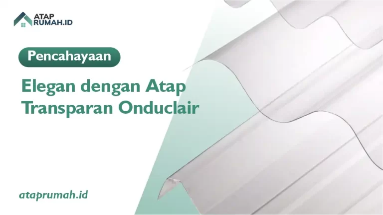 Pencahayaan Elegan dengan Atap Transparan Onduclair