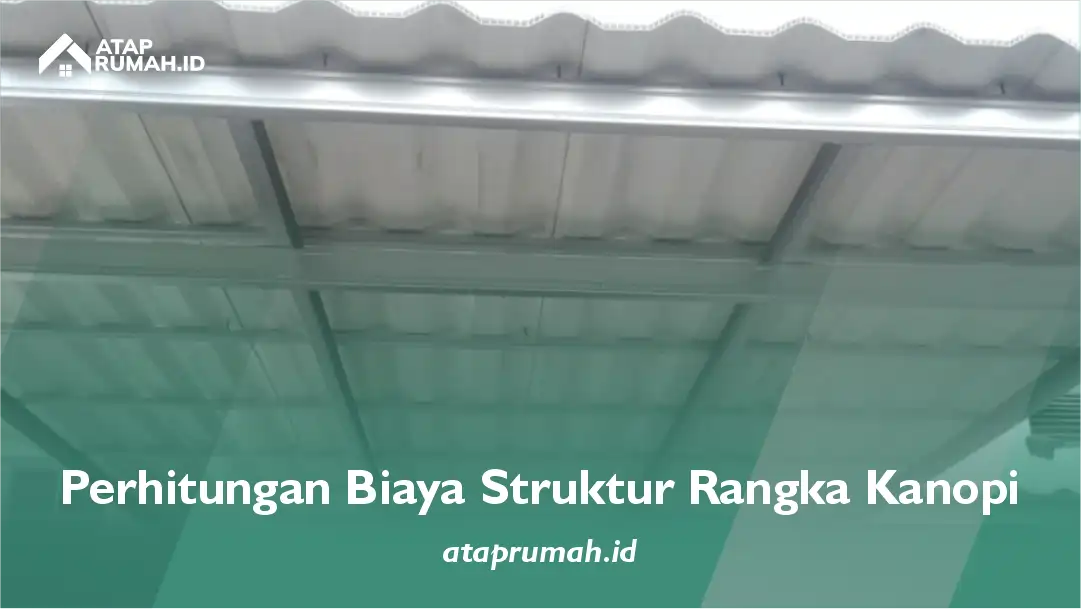 Perhitungan Biaya Struktur Rangka Kanopi