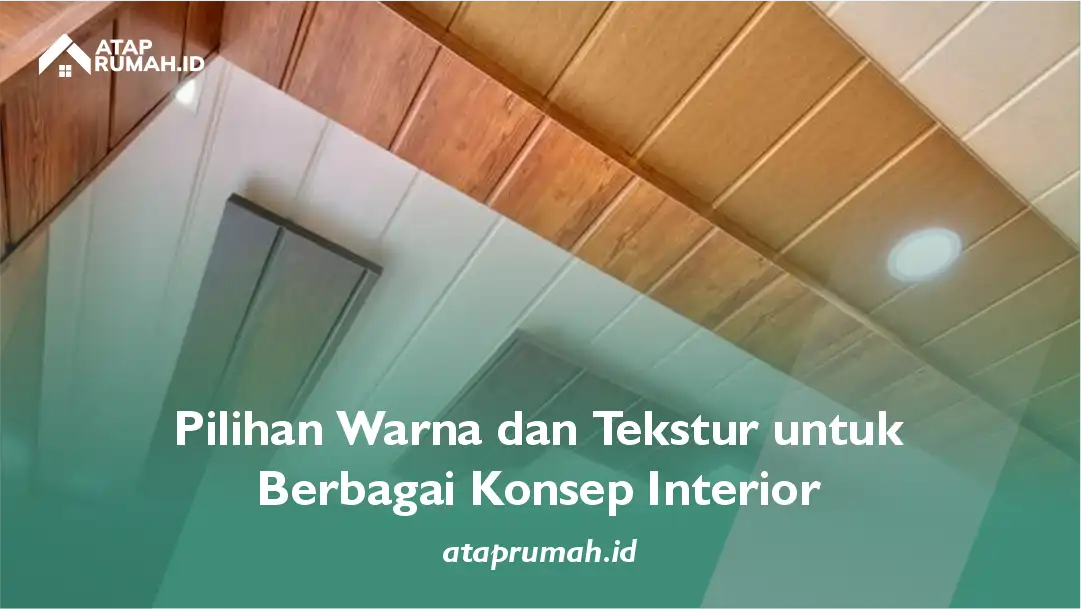 Pilihan Warna dan Tekstur untuk Berbagai Konsep Interior
