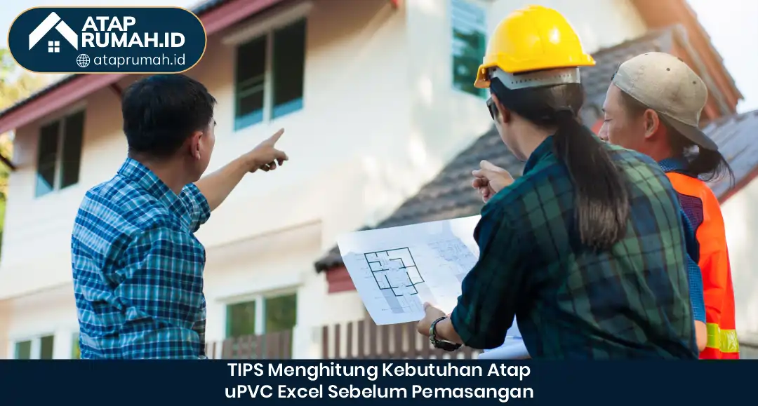 Tips Menghitung Kebutuhan Ukuran Atap uPVC Excel Sebelum Pemasangan