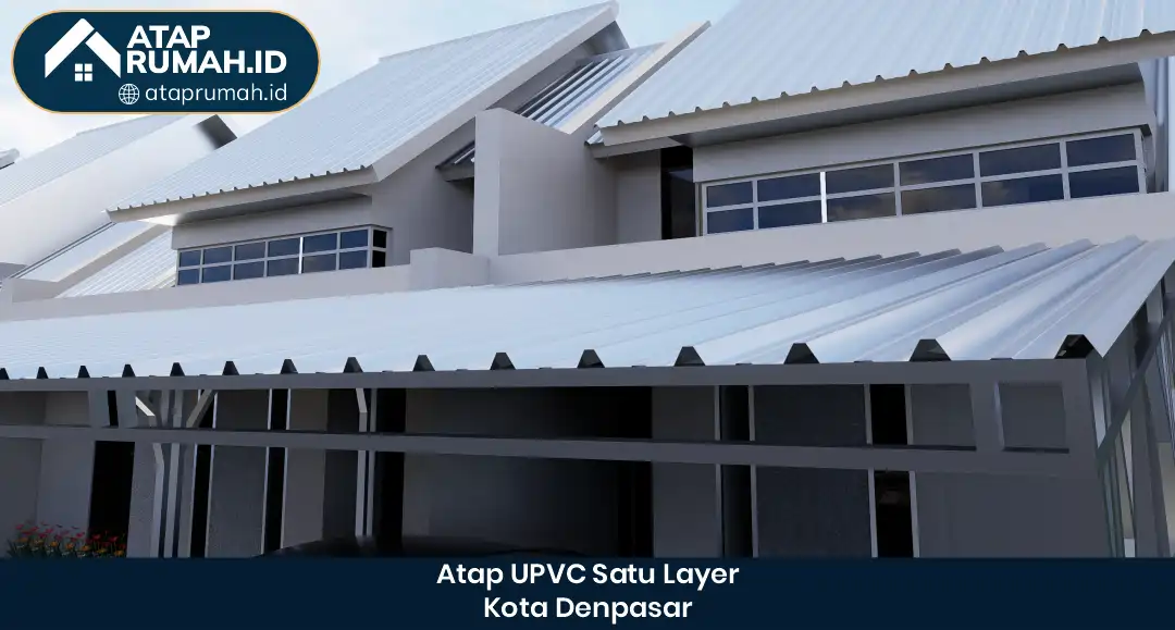 1. Atap UPVC Satu Layer Denpasar