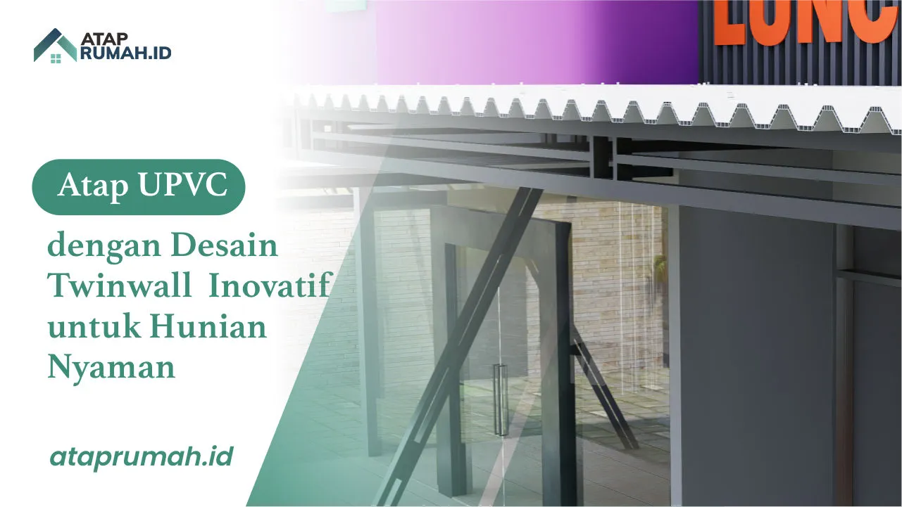 Atap UPVC Desain Twinwall