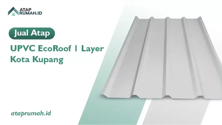 Atap UPVC EcoRoof 1 Layer Kupang