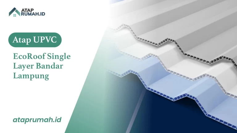 Atap UPVC EcoRoof Single Layer Bandar Lampung