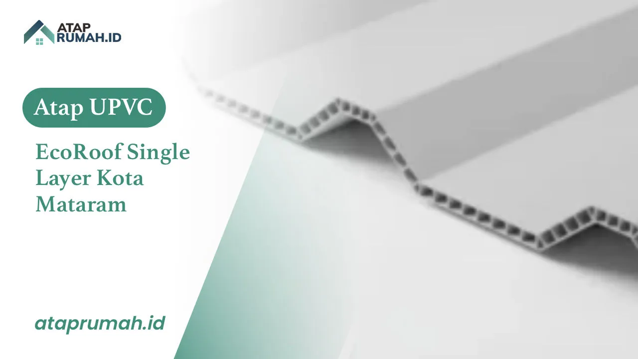 Atap UPVC EcoRoof Single Layer Kota Mataram