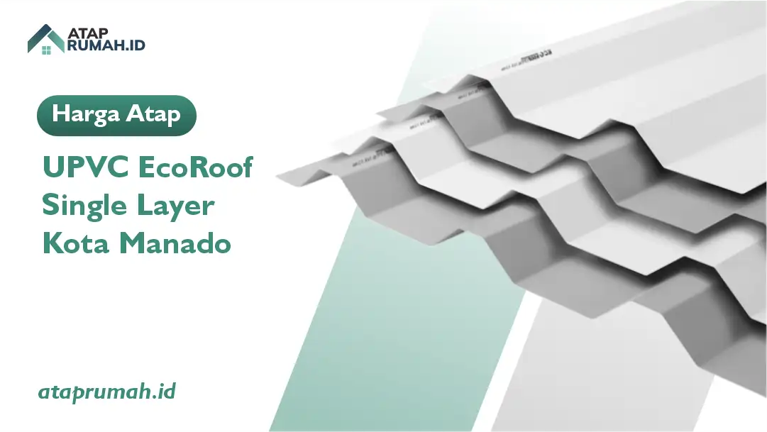 Harga Atap UPVC EcoRoof Single Layer Kota Manado