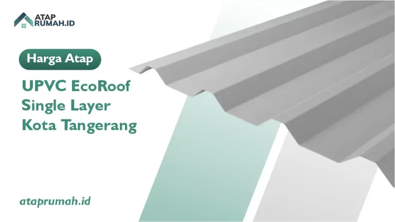Harga Atap UPVC EcoRoof Single Layer Kota Tangerang