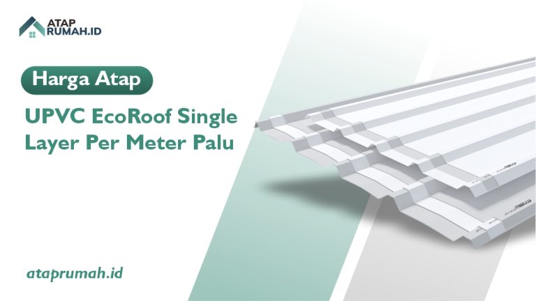 Harga Atap UPVC EcoRoof Single Layer Per Meter Palu