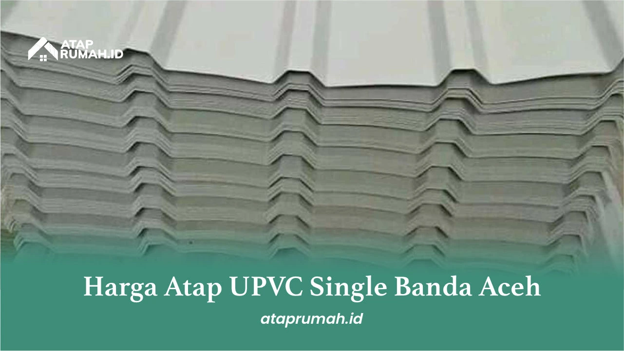 Harga Atap UPVC Single Banda Aceh