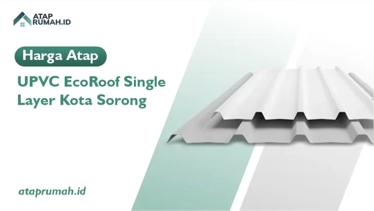 Harga Atap UPVC Single Sorong