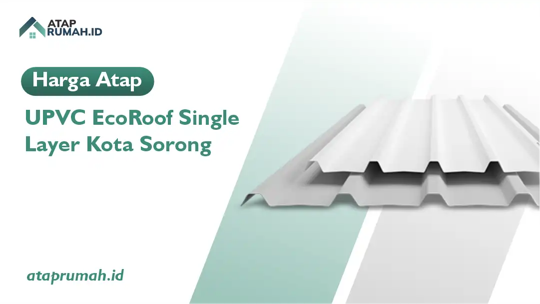 Harga Atap UPVC Single Sorong